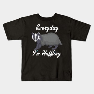 FUNNY STATEMENT: Everyday im Huffling Badger Gift Kids T-Shirt